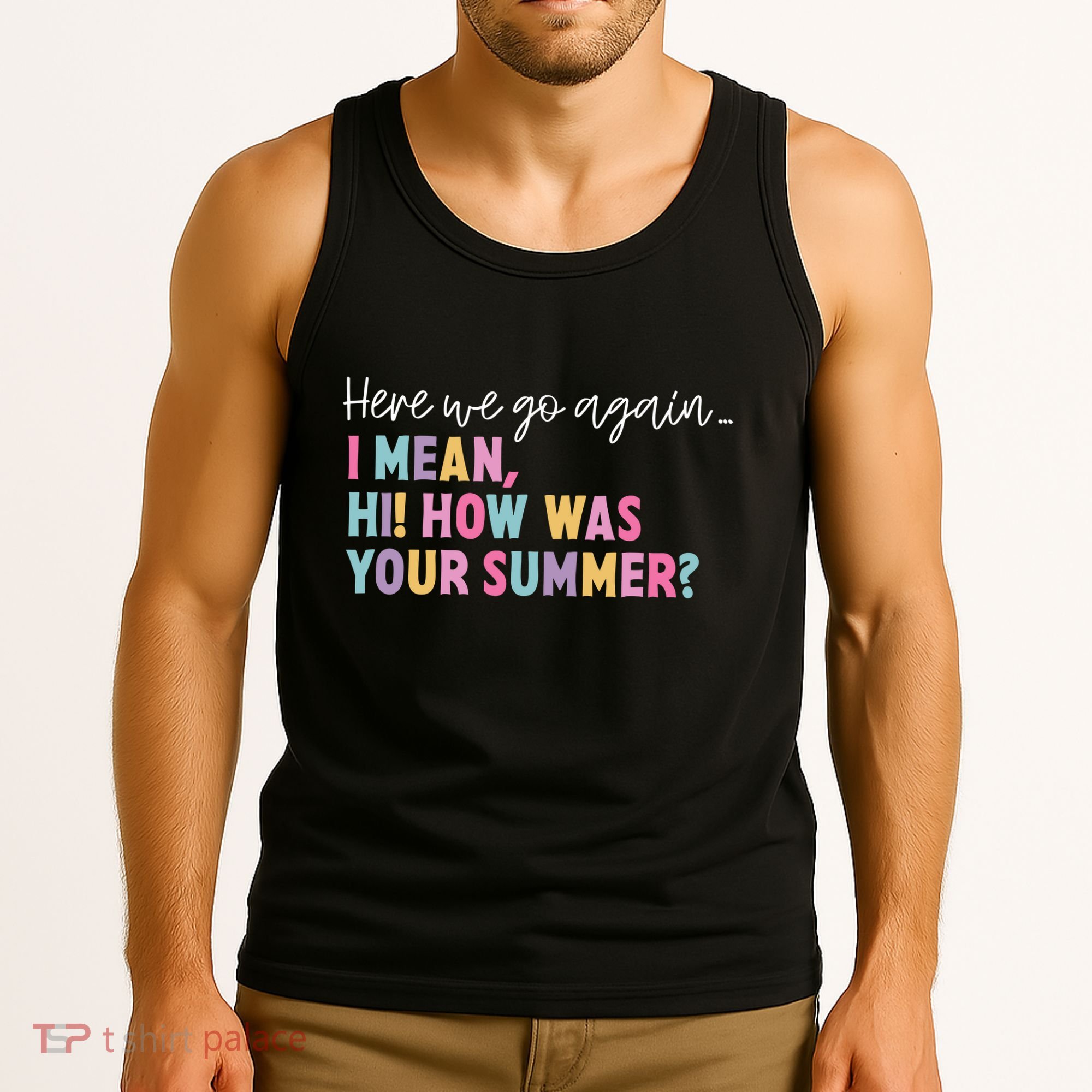 Here We Go Again I Mean Hi How Was Your Summer Secretary Tank Top