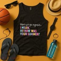 Here We Go Again I Mean Hi How Was Your Summer Secretary Tank Top thumb 4