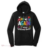 Here We Go Again Back To School Fun Women's Hoodie thumb 0