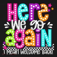 Here We Go Again I Mean Welcome Back Teacher Back To School Sweatshirt thumb 3