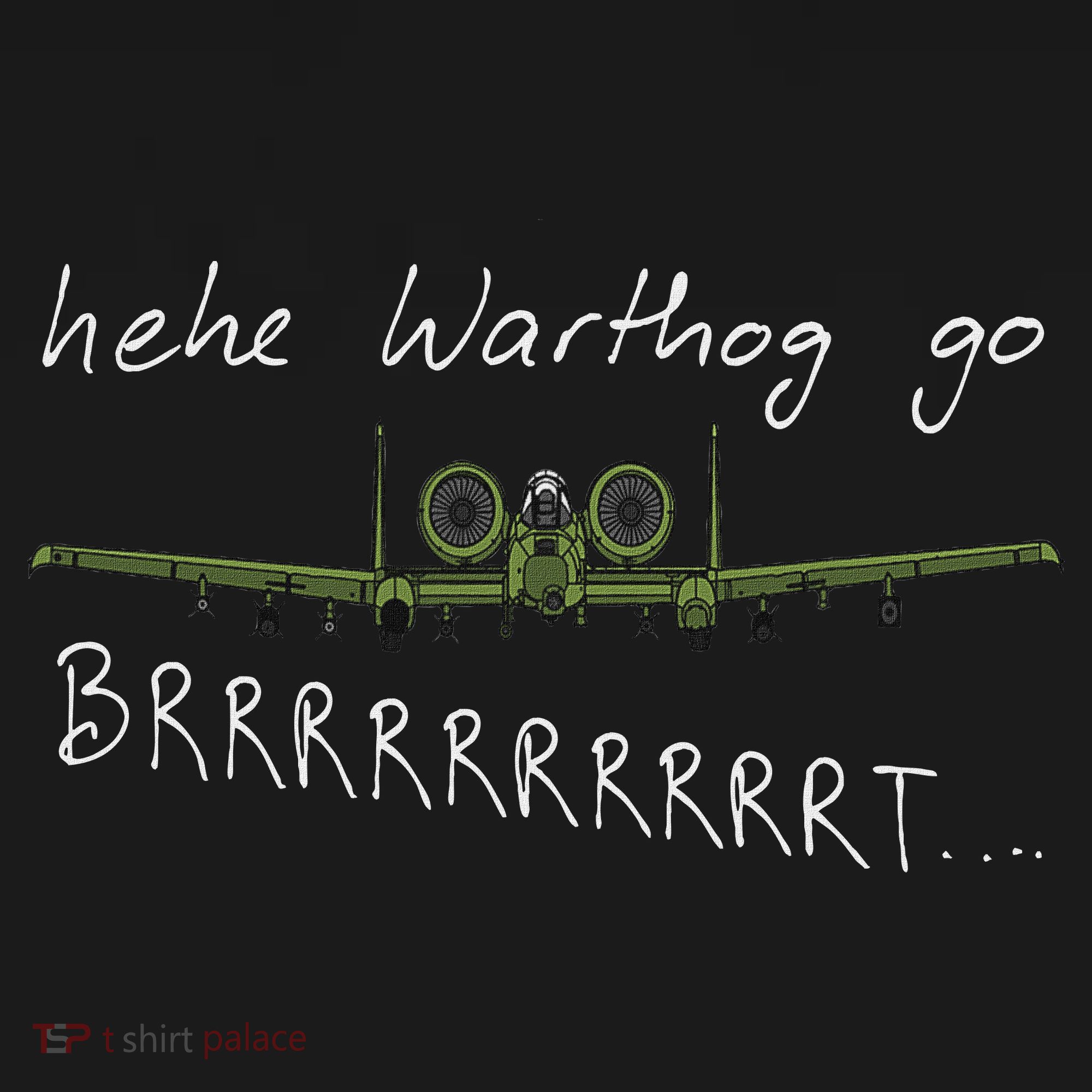 Hehe Warthog Go Brrrrrrrrt A 10 Thunderbolt Ii Military Jet Women's Hoodie