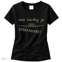 Hehe Warthog Go Brrrrrrrrt A 10 Thunderbolt Ii Military Jet Women's T-Shirt thumb 0