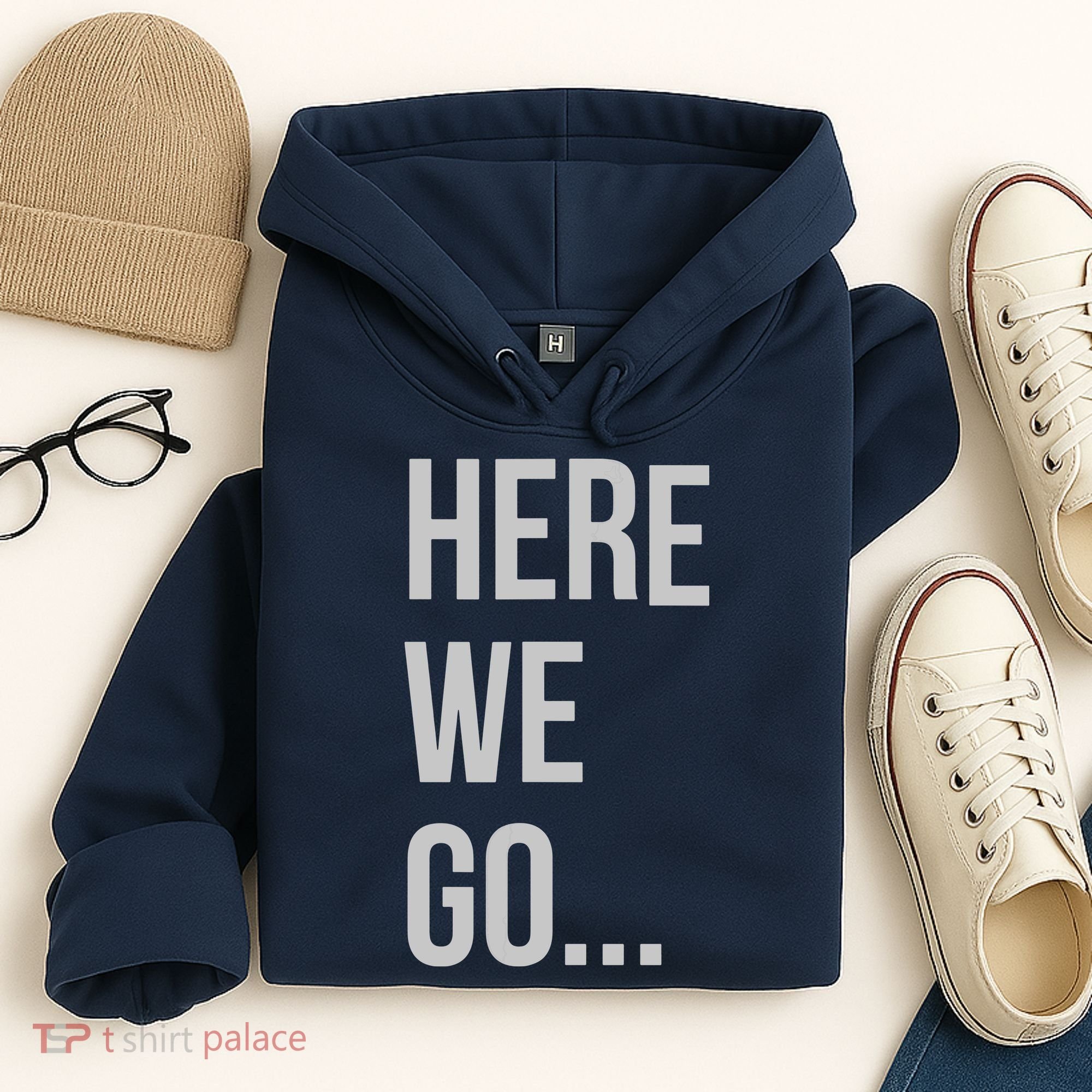 Here We Go Hoodie