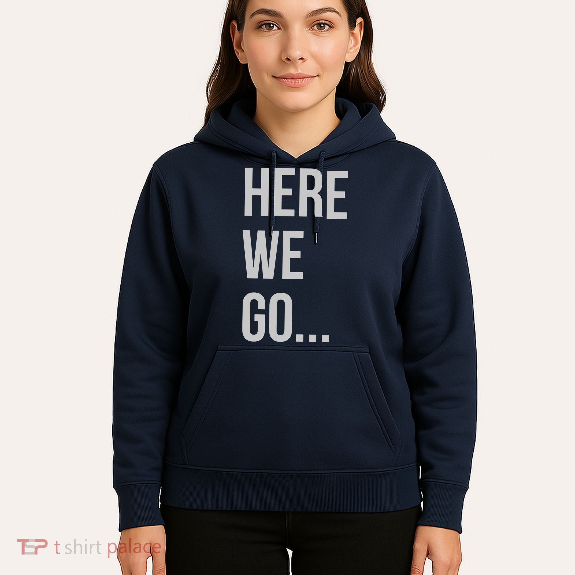 Here We Go Hoodie