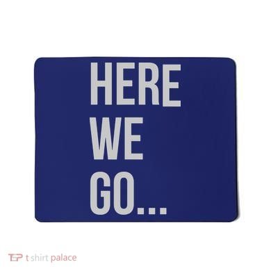Here We Go Mousepad