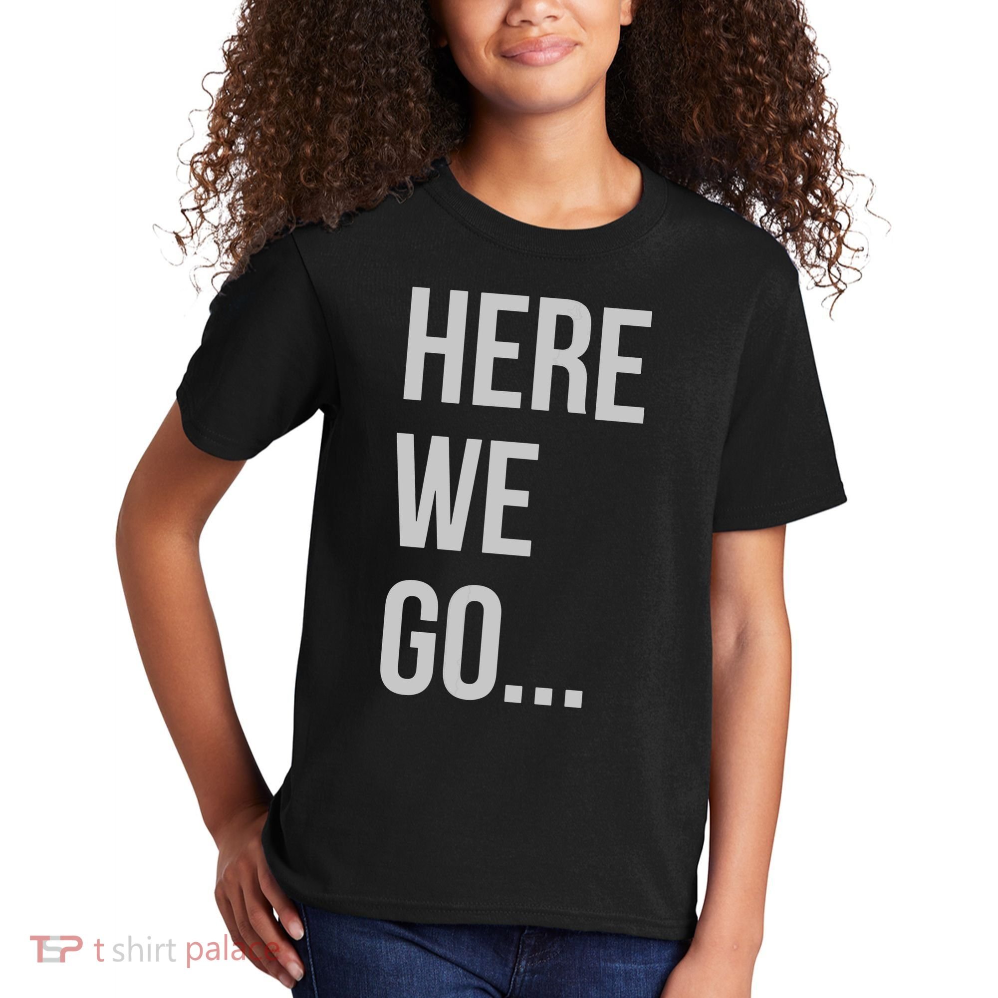Here We Go Kids T-Shirt