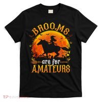 Horses Witch Halloween Funny Brooms Are For Amateurs T-Shirt thumb 0