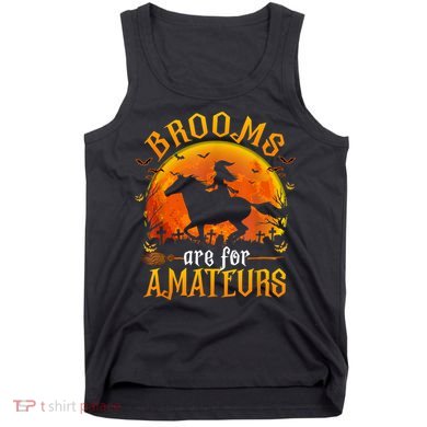 Horses Witch Halloween Funny Brooms Are For Amateurs Tank Top