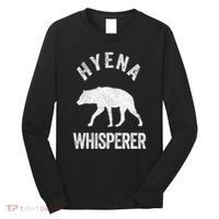 Hyena Whisperer Hyena Lover Funny Hyena Quote Long Sleeve Shirt thumb 0