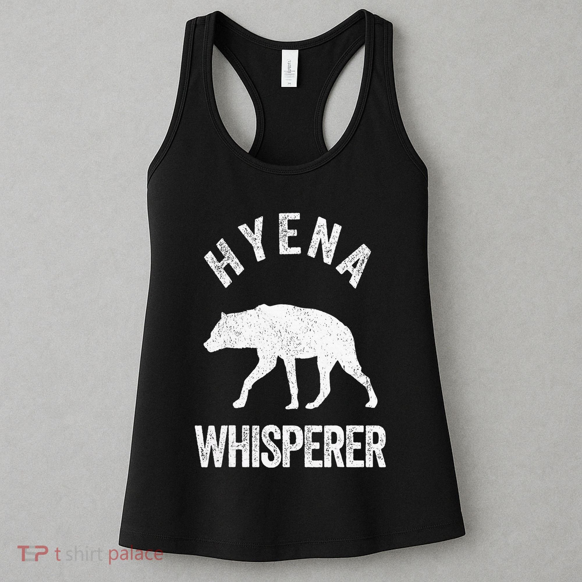 Hyena Whisperer Hyena Lover Funny Hyena Quote Women's Tank Top