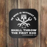 He Who Is Without Oil Shall Throw The First Rod Car Mechanic Coaster thumb 0