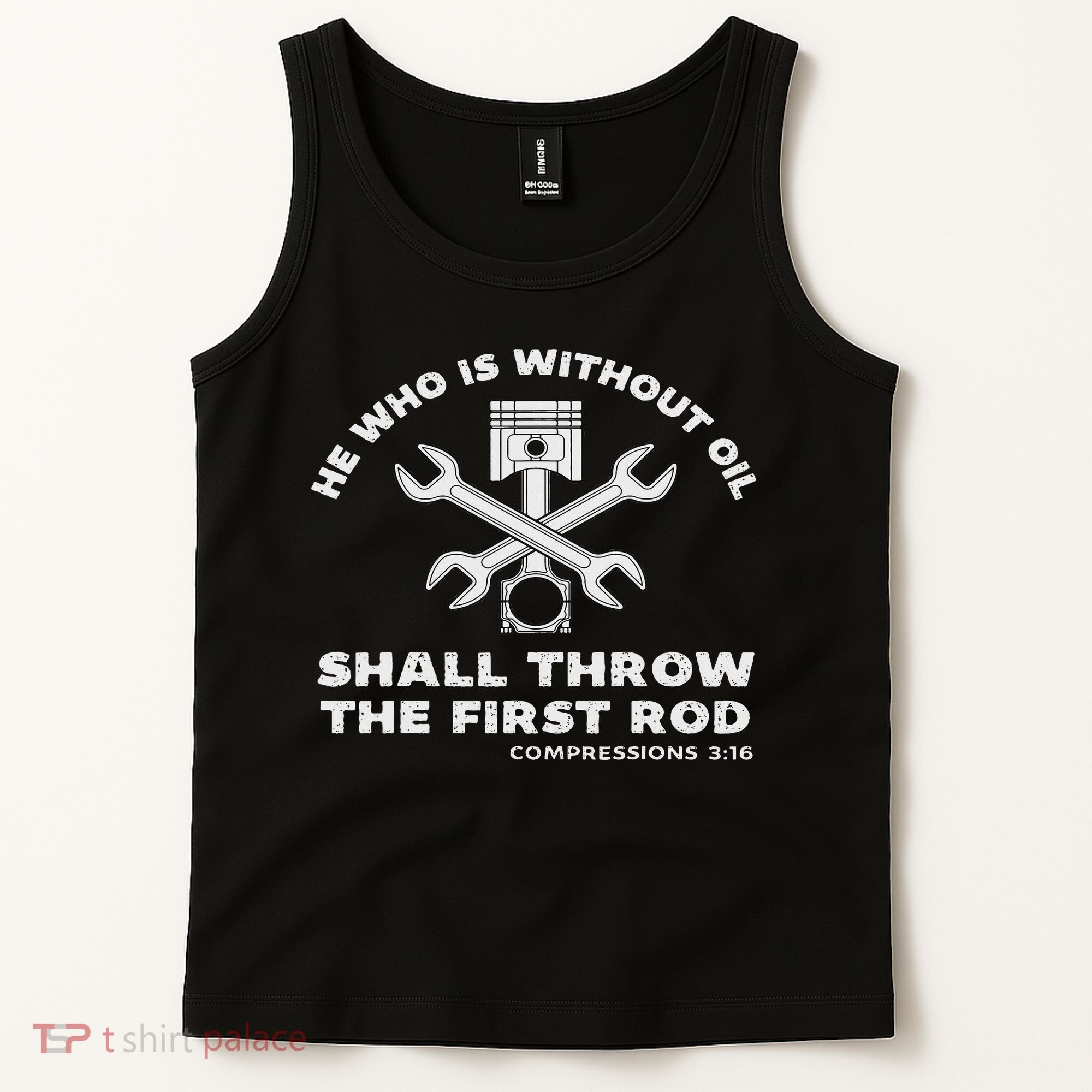 He Who Is Without Oil Shall Throw The First Rod Car Mechanic Tank Top