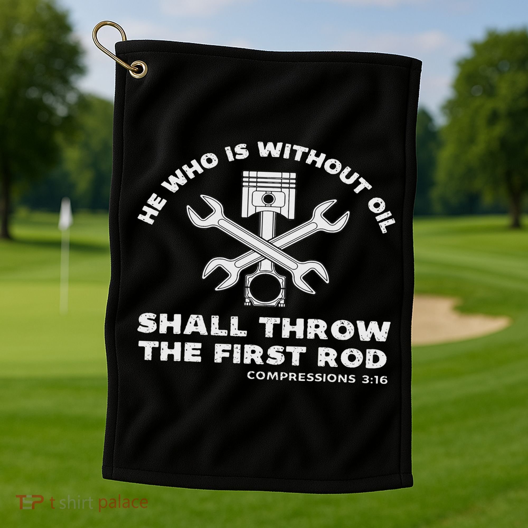 He Who Is Without Oil Shall Throw The First Rod Car Mechanic Golf Towel