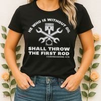 He Who Is Without Oil Shall Throw The First Rod Car Mechanic Women's T-Shirt thumb 2