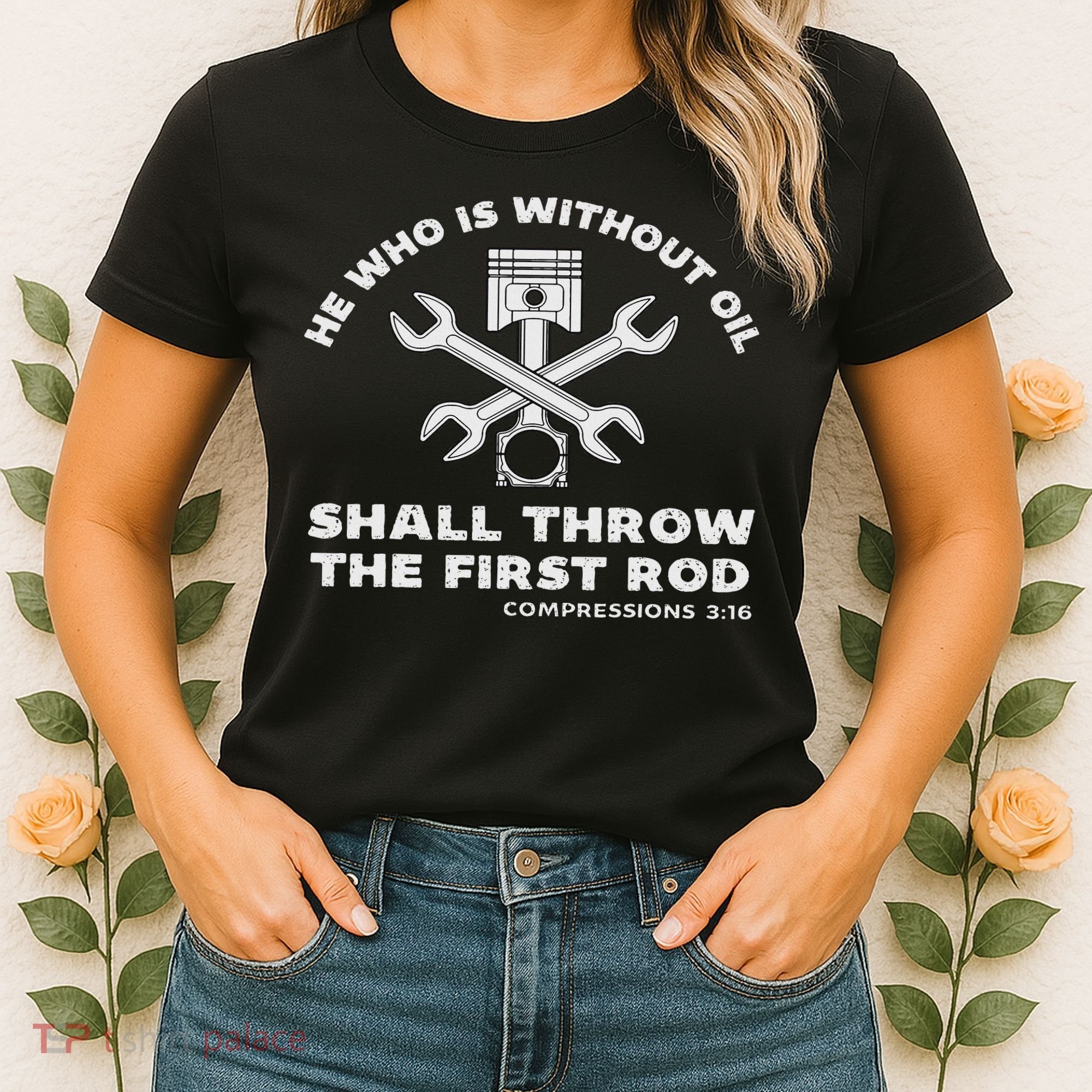 He Who Is Without Oil Shall Throw The First Rod Car Mechanic Women's T-Shirt