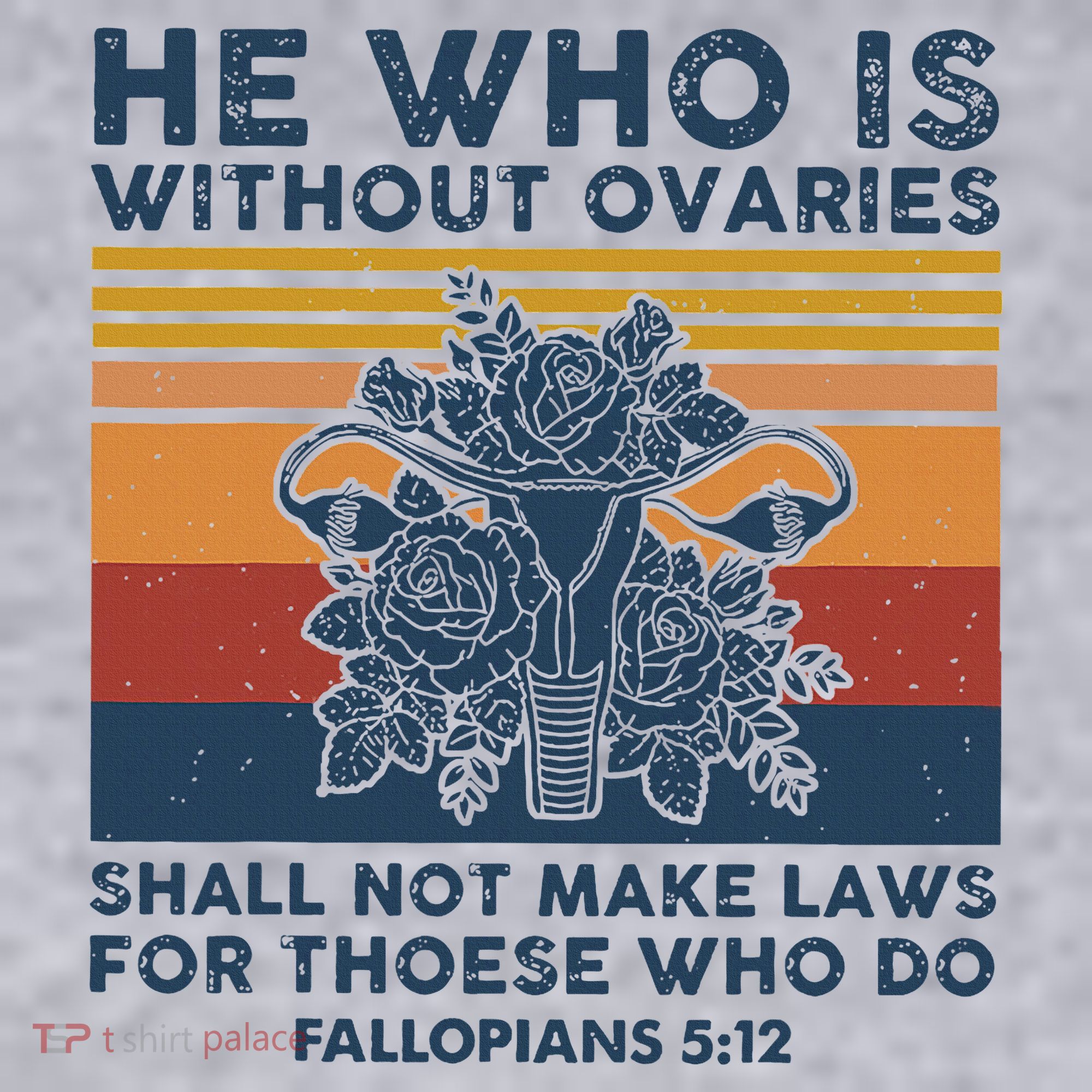 He Who Is Without Ovaries Shall Not Make Laws For Those Who Women's Sweatshirt