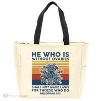 He Who Is Without Ovaries Shall Not Make Laws For Those Who Tote Bag thumb 0