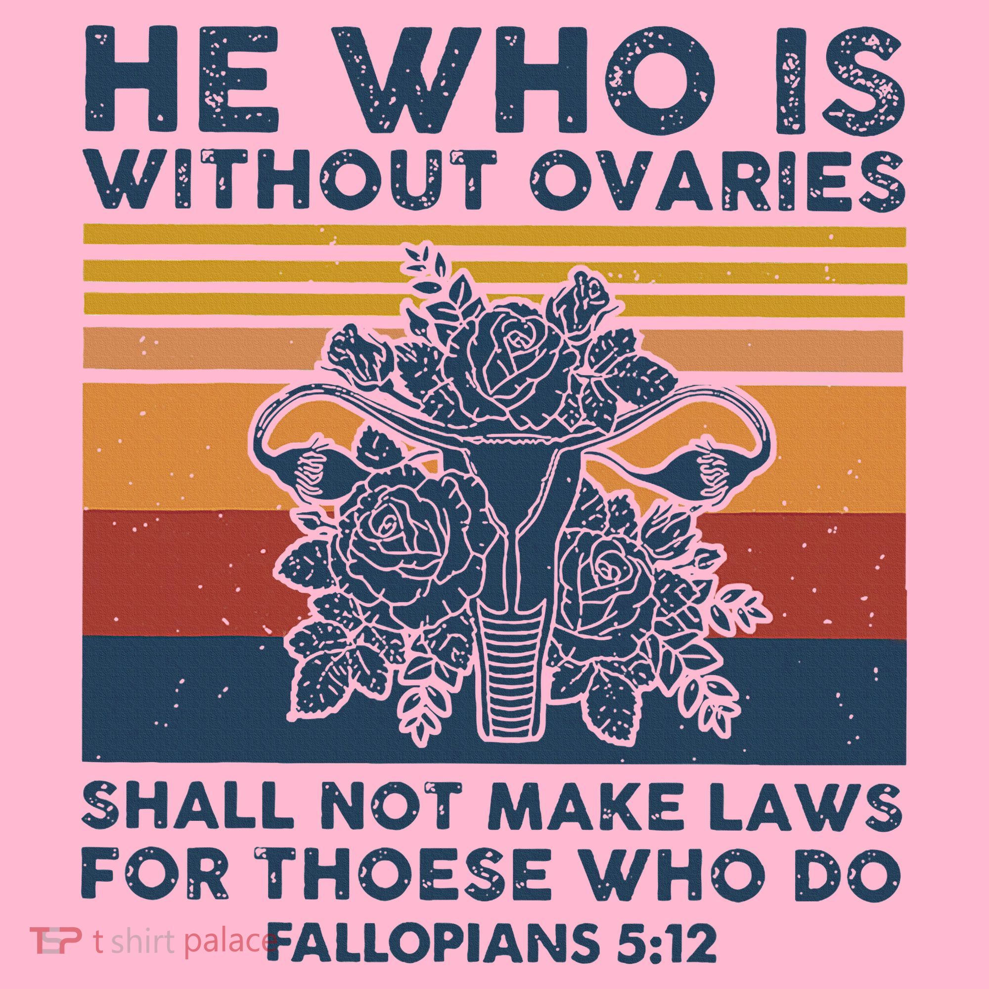 He Who Is Without Ovaries Shall Not Make Laws For Those Who Coaster