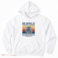 He Who Is Without Ovaries Shall Not Make Laws For Those Who Hoodie thumb 0