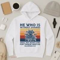 He Who Is Without Ovaries Shall Not Make Laws For Those Who Hoodie thumb 3