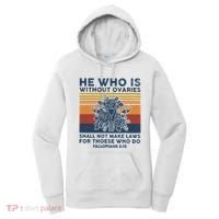 He Who Is Without Ovaries Shall Not Make Laws For Those Who Women's Hoodie thumb 0