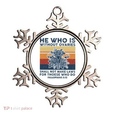 He Who Is Without Ovaries Shall Not Make Laws For Those Who Ornament