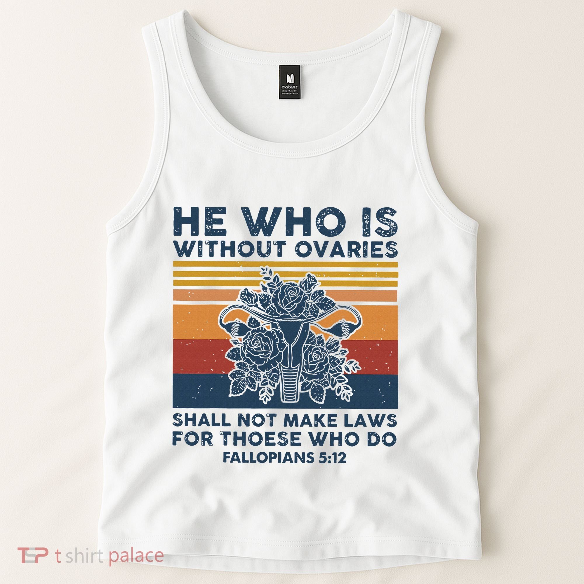 He Who Is Without Ovaries Shall Not Make Laws For Those Who Tank Top