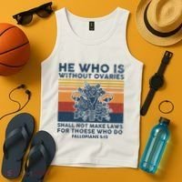 He Who Is Without Ovaries Shall Not Make Laws For Those Who Tank Top thumb 4