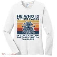 He Who Is Without Ovaries Shall Not Make Laws For Those Who Women's Long Sleeve Shirt thumb 0