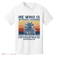 He Who Is Without Ovaries Shall Not Make Laws For Those Who Kids T-Shirt thumb 0