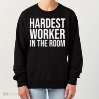 Hardest Worker In The Room Women's Sweatshirt thumb 0