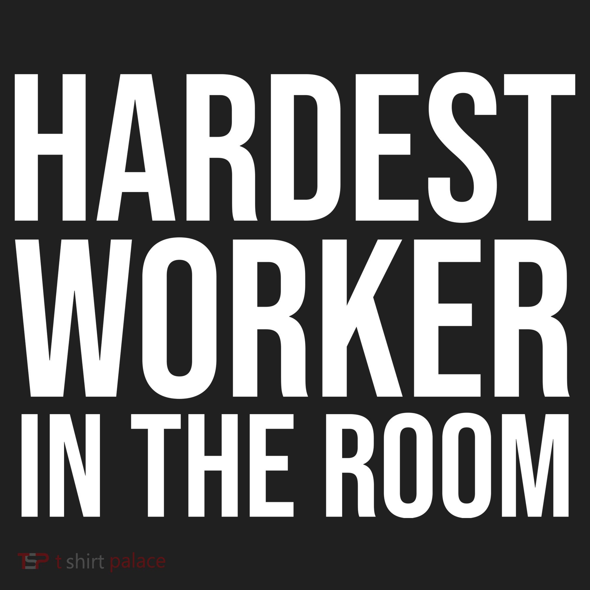 Hardest Worker In The Room Women's Sweatshirt