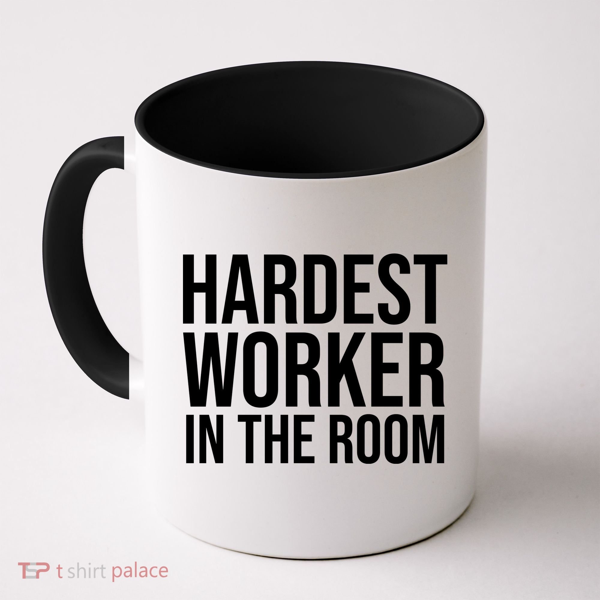 Hardest Worker In The Room Coffee Mug