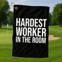 Hardest Worker In The Room Golf Towel thumb 1