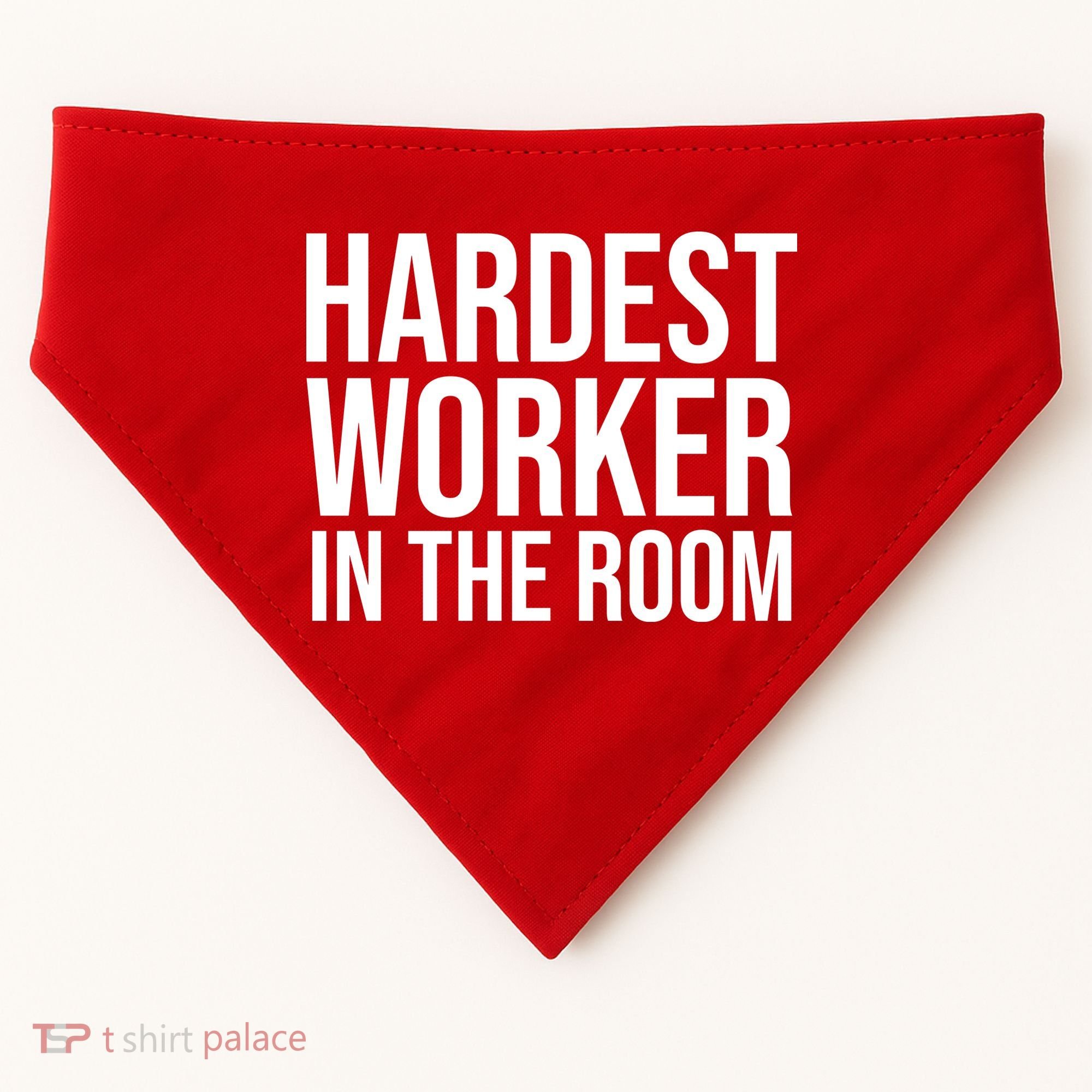 Hardest Worker In The Room USA-Made Doggie Bandana