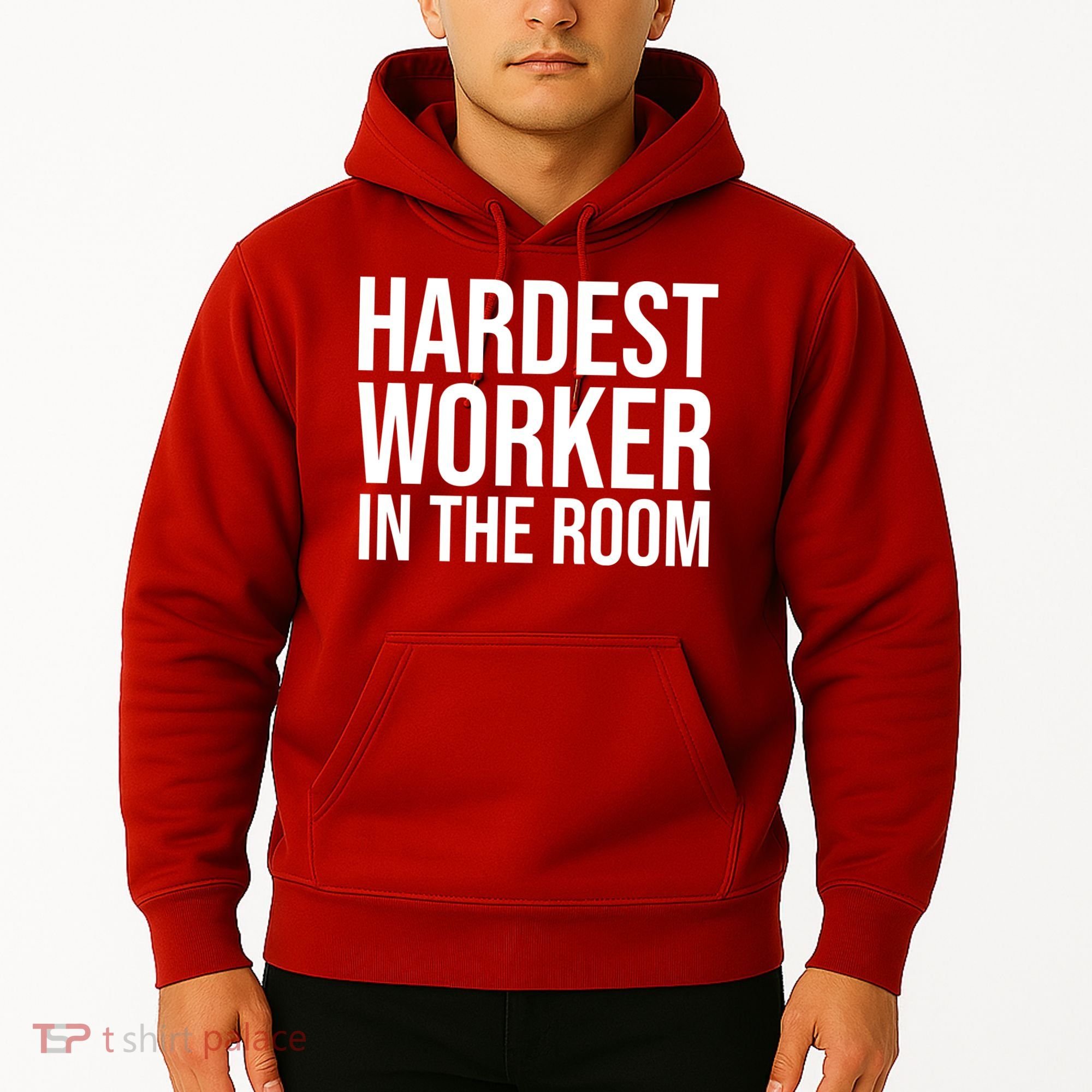 Hardest Worker In The Room Hoodie