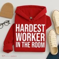Hardest Worker In The Room Hoodie thumb 4