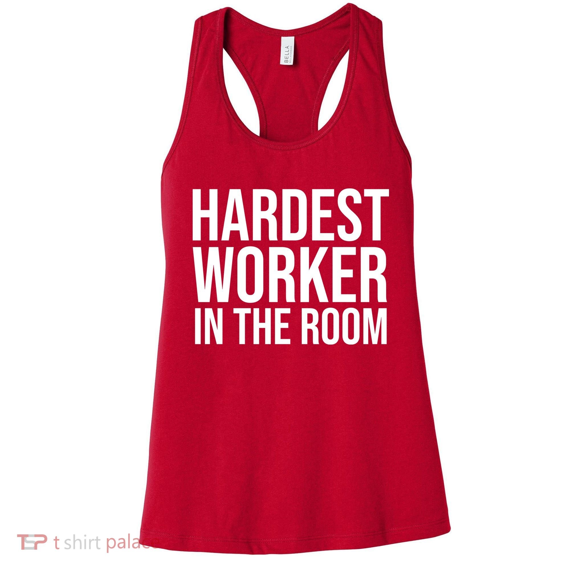 Hardest Worker In The Room Women's Tank Top