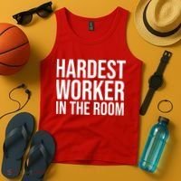 Hardest Worker In The Room Tank Top thumb 4