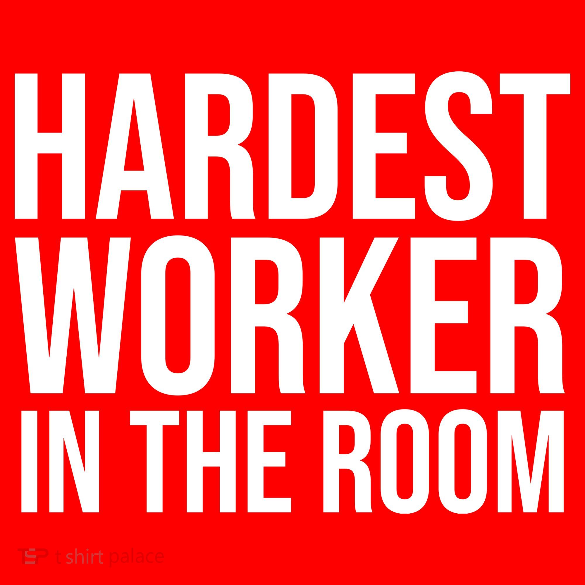 Hardest Worker In The Room Women's Long Sleeve Shirt