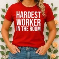 Hardest Worker In The Room Women's T-Shirt thumb 2