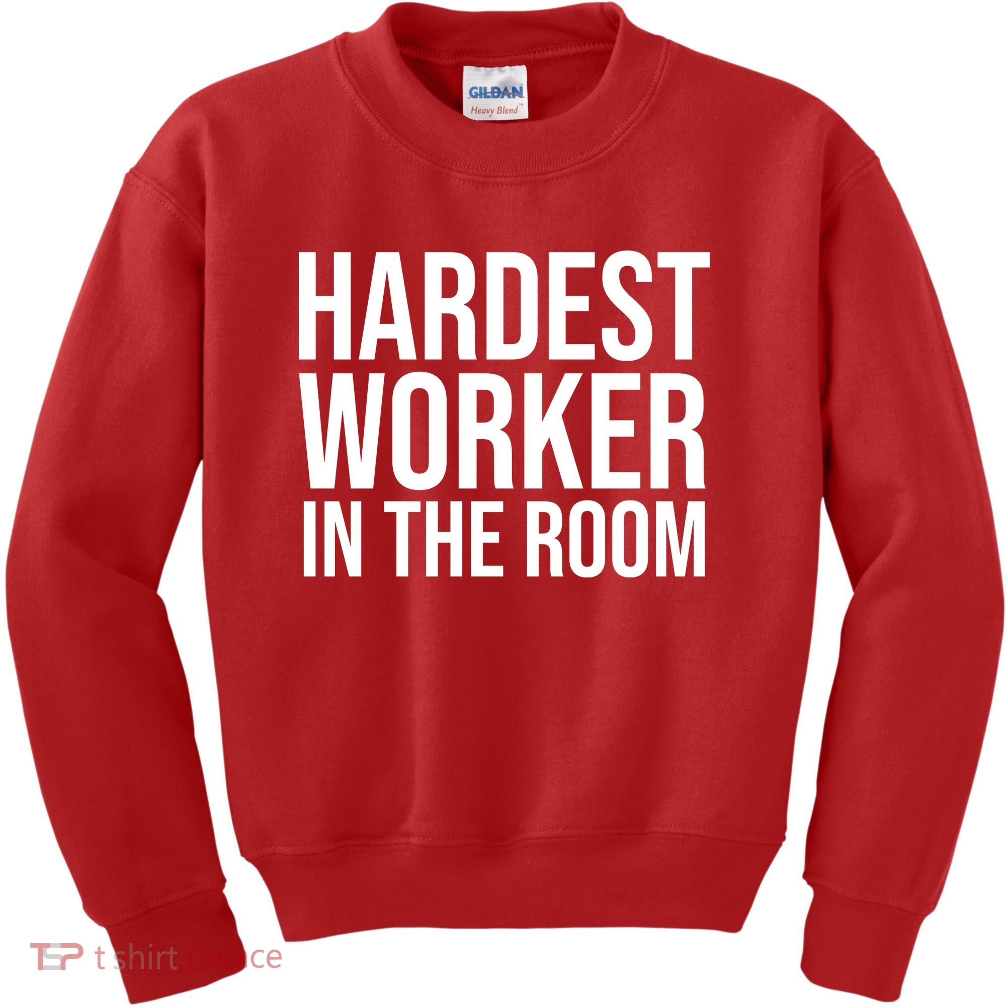 Hardest Worker In The Room Kids Sweatshirt