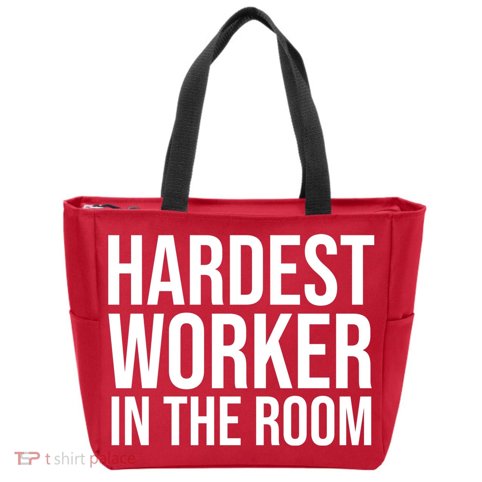 Hardest Worker In The Room Tote Bag