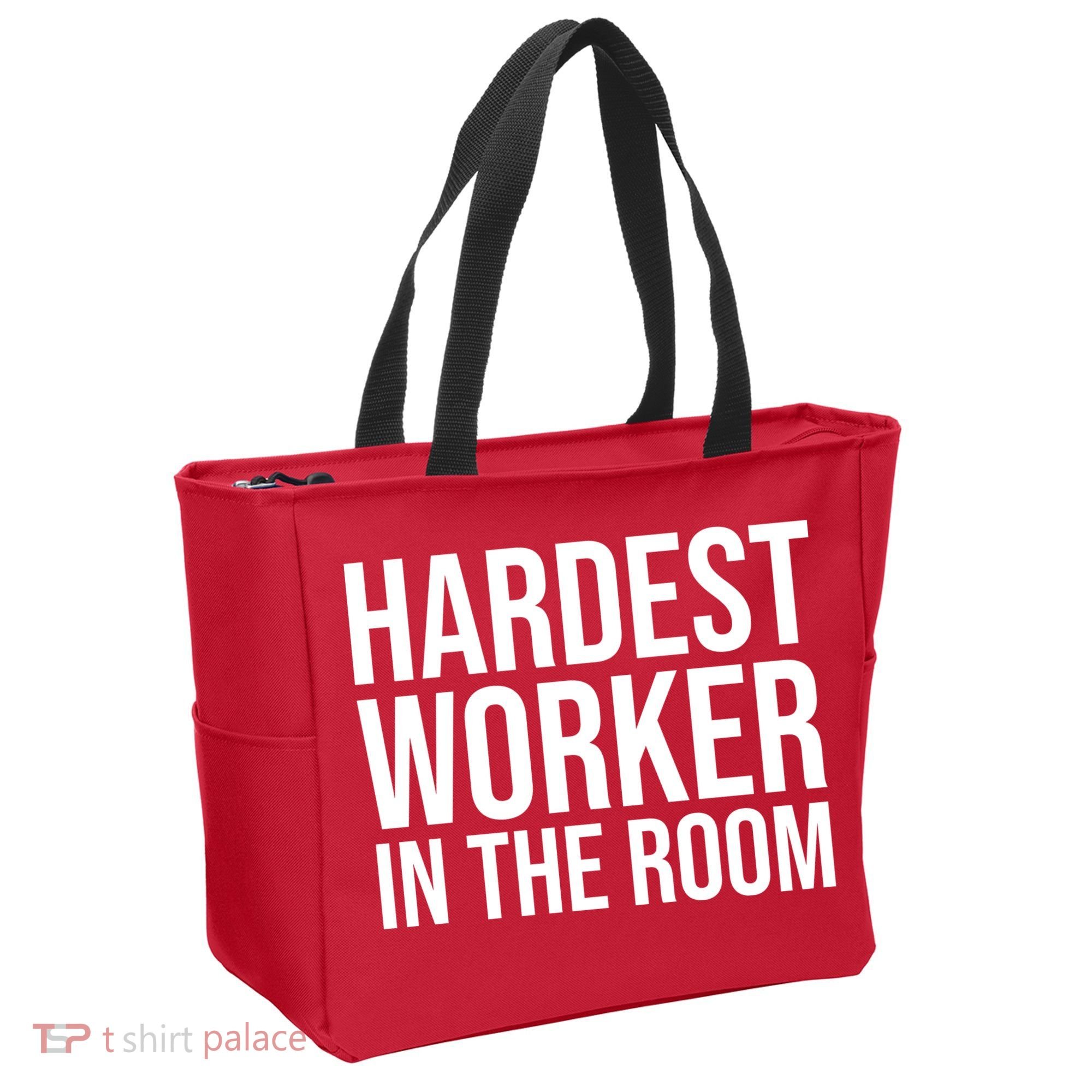 Hardest Worker In The Room Tote Bag
