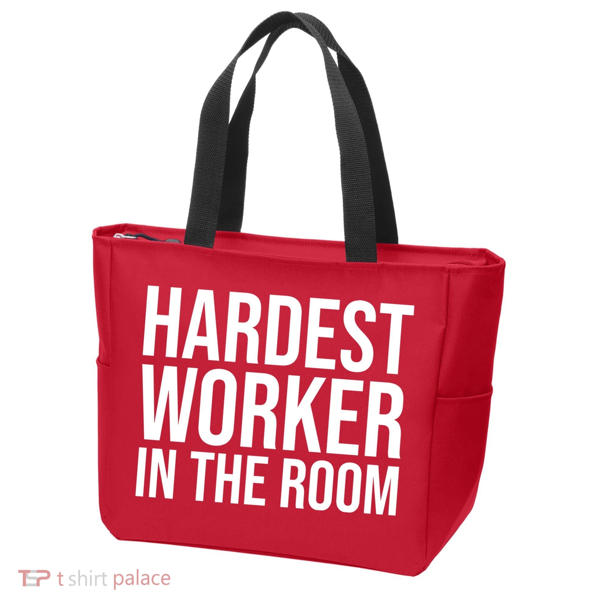 Hardest Worker In The Room Tote Bag