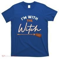 Halloween Witch I Am With The Witch Im With The Witch Gift T-Shirt thumb 0