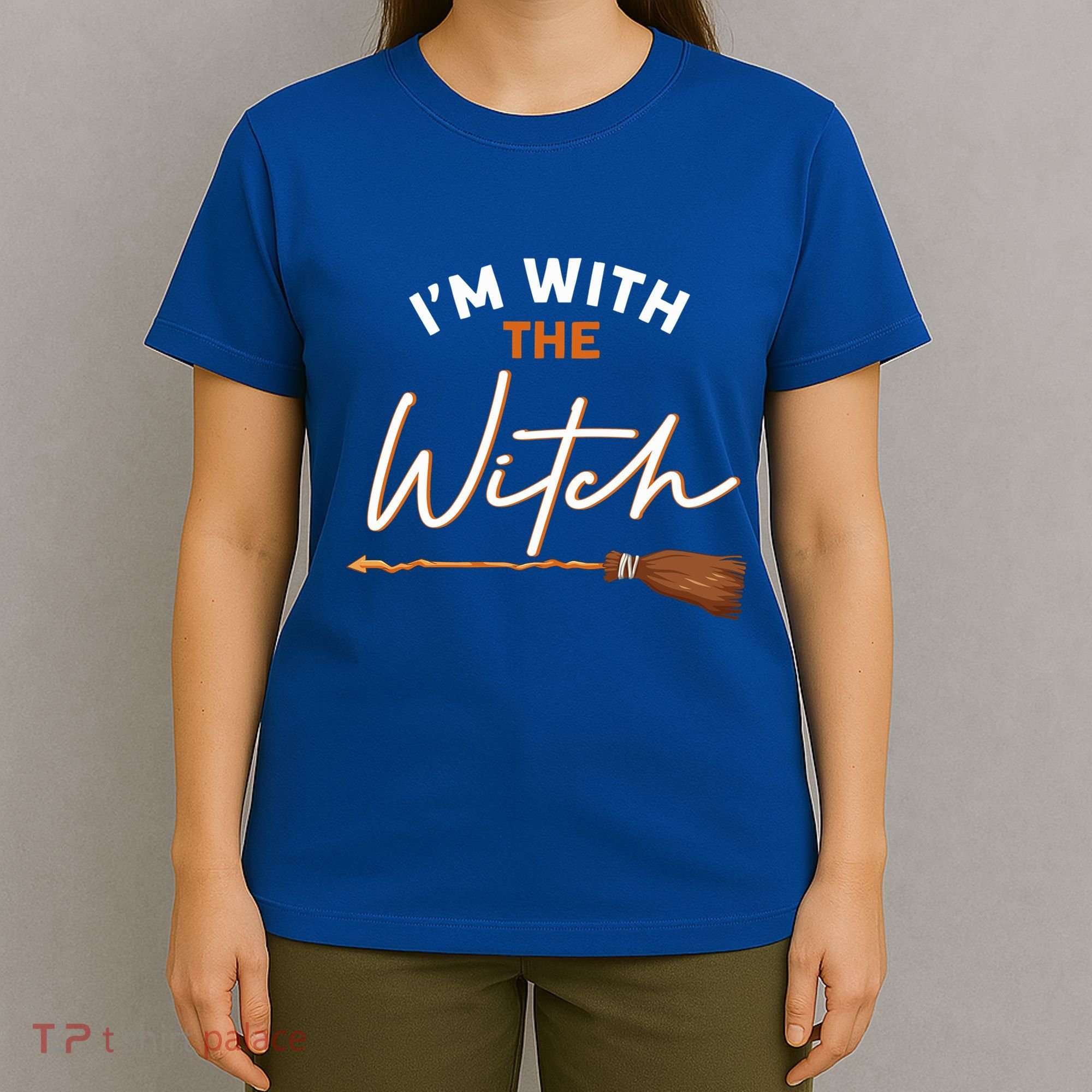 Halloween Witch I Am With The Witch Im With The Witch Gift T-Shirt