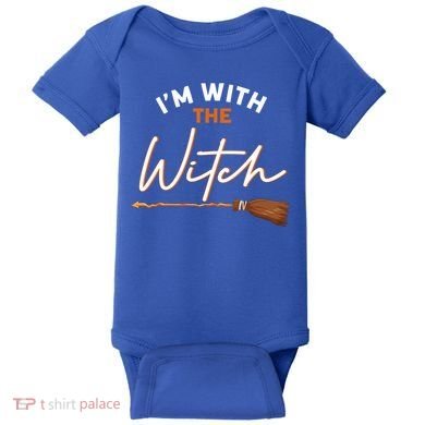 Halloween Witch I Am With The Witch Im With The Witch Gift Baby Bodysuit