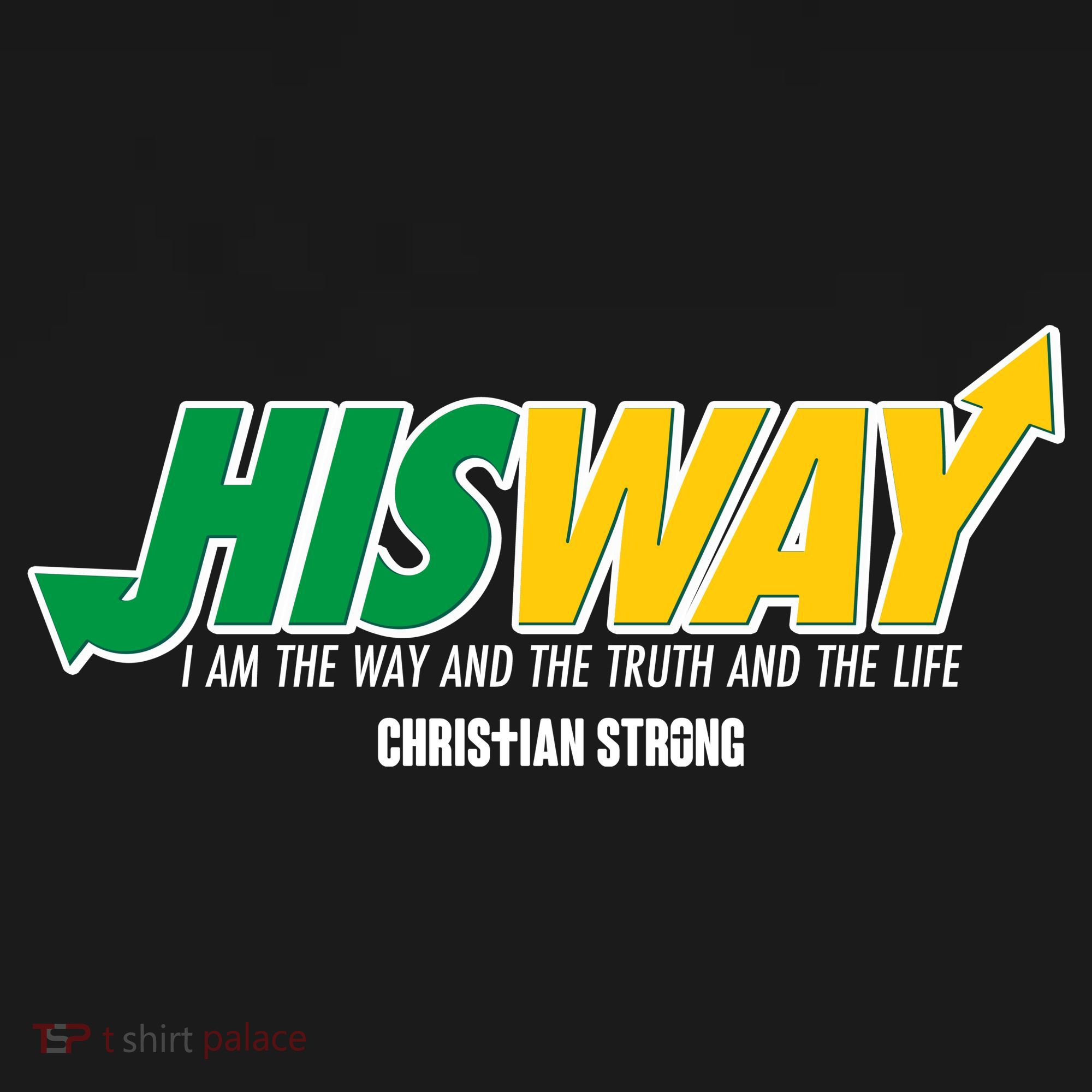 His Way I Am The Way The Truth And The Life Christian Strong Women's Tank Top