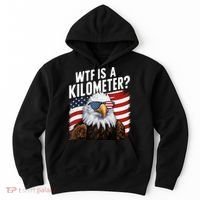 Hilarious Wtf Is A Kilometer 4th Of July Independence Day Hoodie thumb 0
